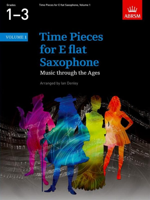 Ian Denley | Time Pieces for Eb saxophone Vol 1 | Abrsm Publishing