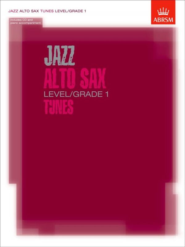 Abrsm Jazz | Jazz Alto Sax Tunes (bk/CD) - Grade 1 | Abrsm Publishing