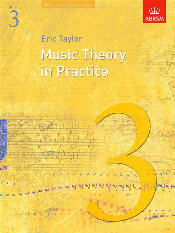 Eric Taylor | Music Theory in Practice Grade 3 | Abrsm Publishing